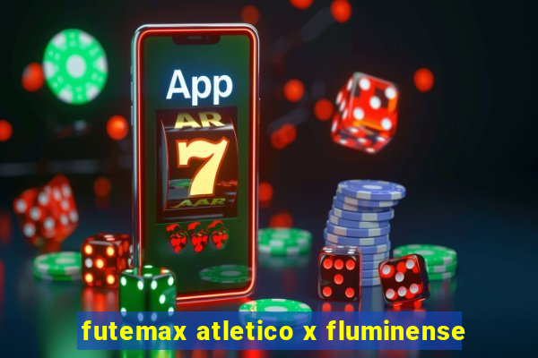 futemax atletico x fluminense